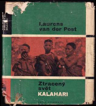 Laurens Van der Post: Ztracený svět Kalahari