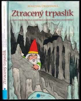 Martina Drijverová: Ztracený trpaslík, aneb, Procházka českými a moravskými jeskyněmi