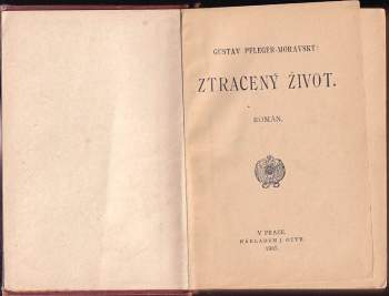 Gustav Pfleger Moravský: Ztracený život