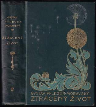 Gustav Pfleger Moravský: Ztracený život