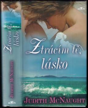 Judith McNaught: Ztrácím tě, lásko