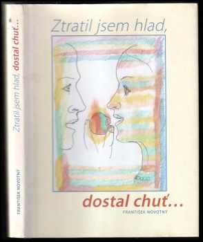 František Novotný: Ztratil jsem hlad, dostal chuť-- : 15 let Eurestu v ČR