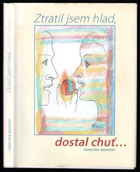 Ztratil jsem hlad, dostal chuť--