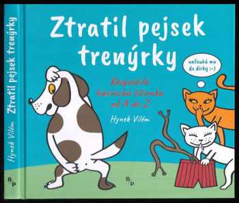 Hynek Vilém: Ztratil pejsek trenýrky : rozpustilá básnická čítanka od A do Z