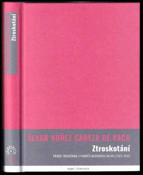 Ztroskotání : příběh trosečníka z pobřeží Mexického zálivu (1527-1537)