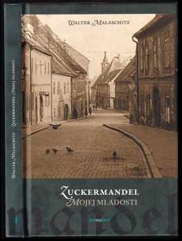 Walter Malaschitz: Zuckermandel mojej mladosti