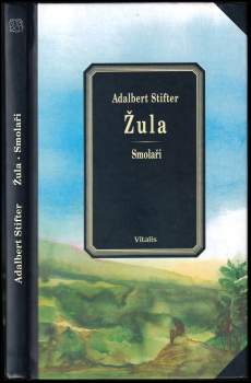 Adalbert Stifter: Žula ; Smolaři