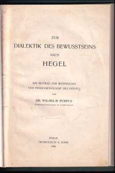 Wilhelm Purpus: Zur Dialektik des Bewusstseins nach Hegel, ein Beitrag zur Würdigung der Phänomenologie des Geistes
