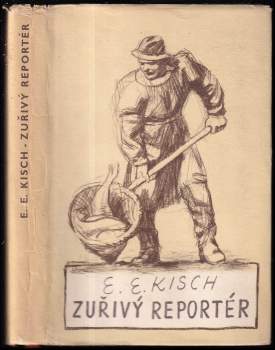 Egon Erwin Kisch: Zuřivý reportér a poslední reportáže