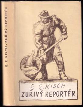 Egon Erwin Kisch: Zuřivý reportér a poslední reportáže