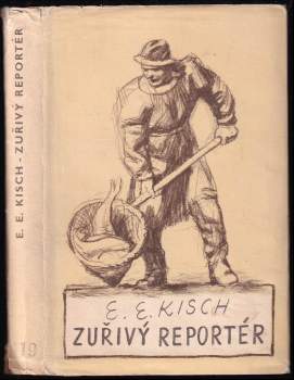 Egon Erwin Kisch: Zuřivý reportér a poslední reportáže