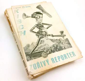 Egon Erwin Kisch: Zuřivý reporter