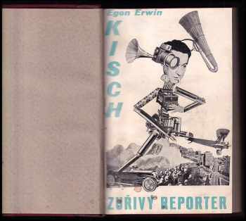 Egon Erwin Kisch: Zuřivý reporter