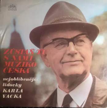 Karel Vacek: Zůstaň Tu S Námi, Muziko Česká - Nejoblíbenější Lidovky Karla Vacka