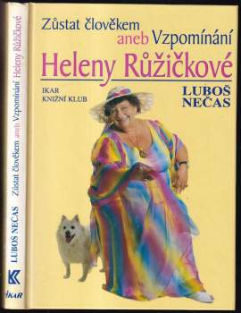 Zůstat člověkem, aneb, Vzpomínání Heleny Růžičkové