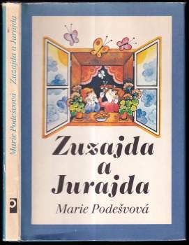 Zuzajda a Jurajda : Marie Podešvová ; ilustrace Jolanta Lysková