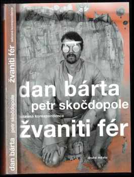 Dan Bárta: Žvaniti fér : sebraná korespondence