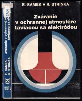 Ernest Samek: Zváranie v ochrannej atmosfére taviacou sa elektródou