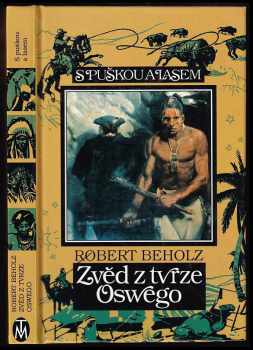 Zvěd z tvrze Oswego : kniha dobrodružství - Robert Beholz (1994, Toužimský a Moravec) - ID: 774957