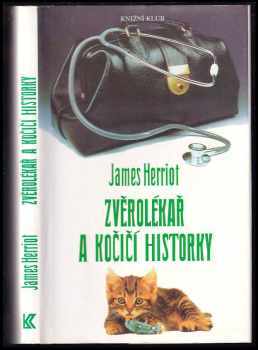 Zvěrolékař a kočičí historky : výběr z díla - James Herriot (1998, Knižní klub) - ID: 675804
