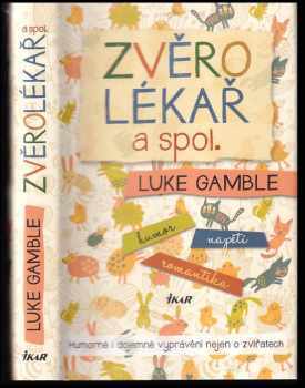 Luke Gamble: Zvěrolékař a spol
