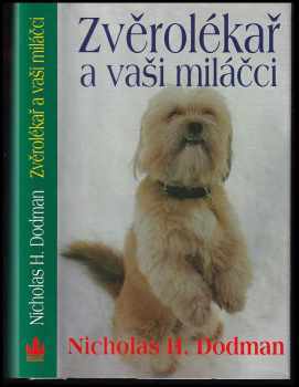 Nicholas H Dodman: Zvěrolékař a vaši miláčci