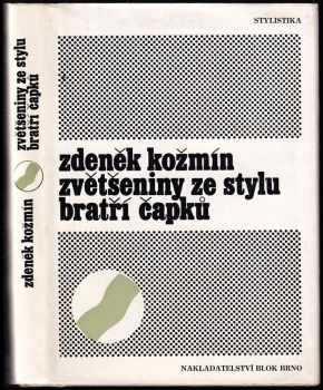 Zdeněk Kožmín: Zvětšeniny ze stylu bratří Čapků