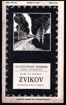 Josef Bělohlav: Zvíkov - Vlastivědný sborník Rok 1913-14, svazek 8, České monografie sv. 58.