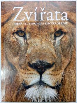 Zvířata : velká ilustrovaná encyklopedie