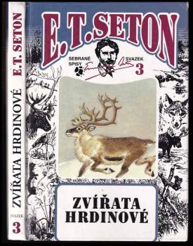 Ernest Thompson Seton: Zvířata hrdinové