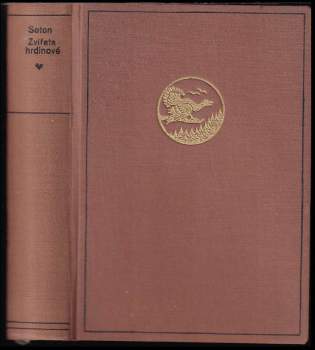 Ernest Thompson Seton: Zvířata hrdinové