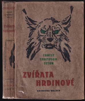 Ernest Thompson Seton: Zvířata hrdinové