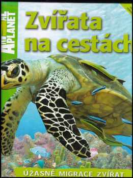 Dwight Holing: Zvířata na cestách : úžasné migrace zvířat