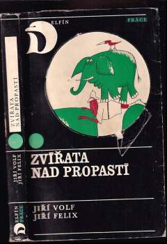 Jiří Felix: Zvířata nad propastí