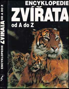 Josef Mokráček: Zvířata od A - Z : Náz. předch. Encyklopedie