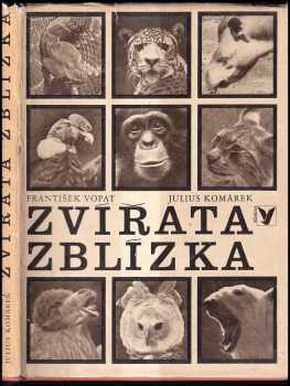 Zvířata zblízka : Procházka pražskou zoologickou zahradou - Julius Komárek (1972, Albatros) - ID: 108597