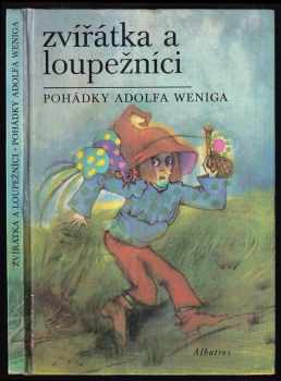 Zvířátka a loupežníci : Pohádky Adolfa Weniga