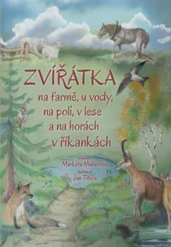 Markéta Müllerová: Zvířátka na farmě, u vody, na poli, v lese a na horách v říkankách