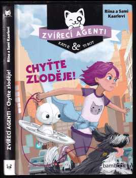 Riina Kaarla: Zvířecí agenti Kati-e & Ti-bot