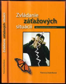 Zvládanie záťažových situácií PODPIS AUTORKY : ako si zachovať duševné zdravie
