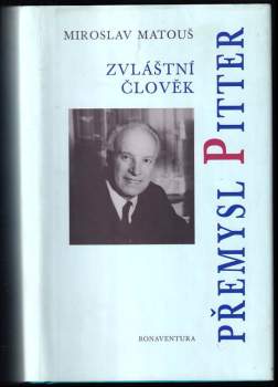 Miroslav Matouš: Zvláštní člověk Přemysl Pitter