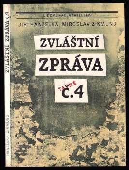 Zvláštní zpráva č. 4 - Miroslav Zikmund, Jiří Hanzelka (1990, Lidové nakladatelství) - ID: 755237