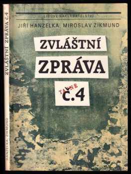 Zvláštní zpráva č. 4 - Miroslav Zikmund, Jiří Hanzelka (1990, Lidové nakladatelství) - ID: 838303