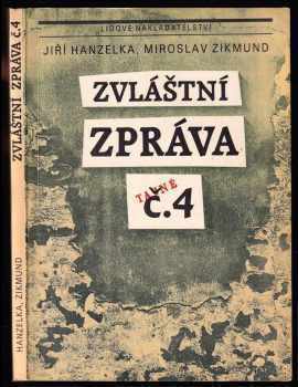 Zvláštní zpráva č. 4 - Miroslav Zikmund, Jiří Hanzelka (1990, Lidové nakladatelství) - ID: 824790