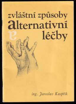 Jaroslav Kaspřík: Zvláštní způsoby alternativní léčby