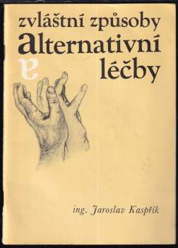 Jaroslav Kaspřík: Zvláštní způsoby alternativní léčby