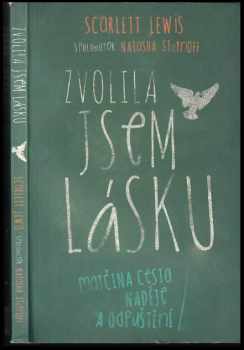 Zvolila jsem lásku : matčina cesta naděje a odpuštění