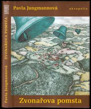 Pavla Jungmannová: Zvonařova pomsta