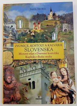Zvonice, kostoly a kalvárie Slovenska
