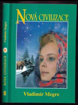 Zvonící cedry Ruska : Kniha osmá - Nová civilizace - Vladimir Megre (2005, Zvonící cedry) - ID: 831820